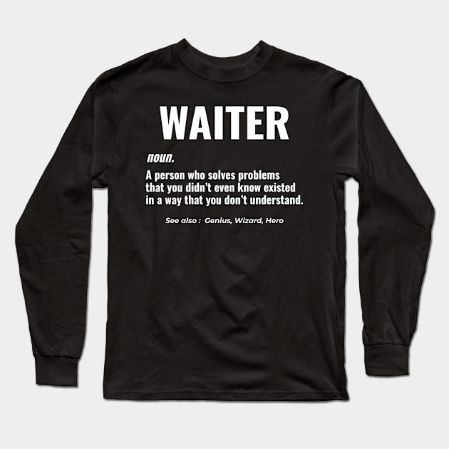 Waiter Job Long Sleeve T-Shirt by c1337s